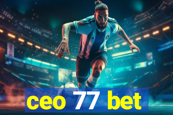 ceo 77 bet